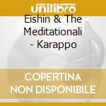 Eishin & The Meditationali - Karappo cd musicale di Eishin & The Meditationali