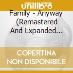 Family - Anyway (Remastered And Expanded Edition) (2Cd) cd