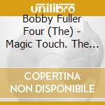 Bobby Fuller Four (The) - Magic Touch. The Complete Mustang Singles Collection cd