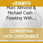 Marc Almond & Michael Cash - Feasting With Panthers (12') (2 Lp) cd