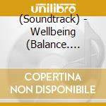 (Soundtrack) - Wellbeing (Balance. Calm. Tranquility) (3 Cd) cd