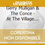 Gerry Mulligan & The Conce - At The Village Vanguard cd