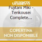 Fujitani Miki - Tenkousei Complete Singles cd musicale di Fujitani Miki