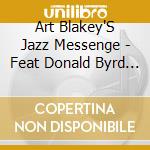 Art Blakey'S Jazz Messenge - Feat Donald Byrd & Horace Silver  Complete Recordings (2 Cd) cd