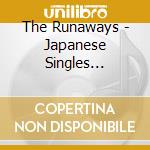 The Runaways - Japanese Singles Collection cd
