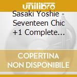 Sasaki Yoshie - Seventeen Chic +1 Complete Collection cd