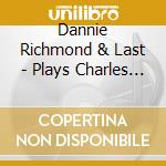 Dannie Richmond & Last - Plays Charles Mingus cd