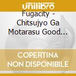 Fugacity - Chitsujyo Ga Motarasu Good Vibration cd