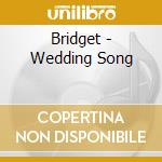 Bridget - Wedding Song cd