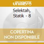Selektah, Statik - 8 cd