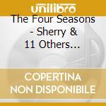The Four Seasons - Sherry & 11 Others (Limited Mono Mini Lp Sleeve Edition) cd musicale di The Four Seasons