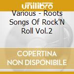 Various - Roots Songs Of Rock'N Roll Vol.2 cd