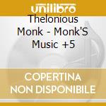 Thelonious Monk - Monk'S Music +5 cd musicale di Thelonious Monk