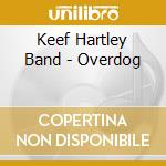 Keef Hartley Band - Overdog cd