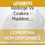 Redorge Vs Coakira - Maddest Sessionz Vol.3 cd