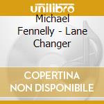 Michael Fennelly - Lane Changer cd