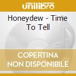 Honeydew - Time To Tell cd