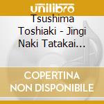 Tsushima Toshiaki - Jingi Naki Tatakai Theme Full Collection (2 Cd) cd