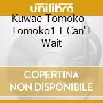 Kuwae Tomoko - Tomoko1 I Can'T Wait cd