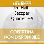 Jim Hall - Jazzpar Quartet +4 cd