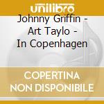 Johnny Griffin - Art Taylo - In Copenhagen cd