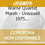 Warne Quartet Marsh - Unissued 1975 Copenhagen Studio Recordings: Ltd cd