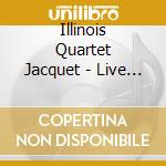 Illinois Quartet Jacquet - Live At Schaffhausen. Switzerland March 18. 1978 cd musicale di Illinois Quartet Jacquet