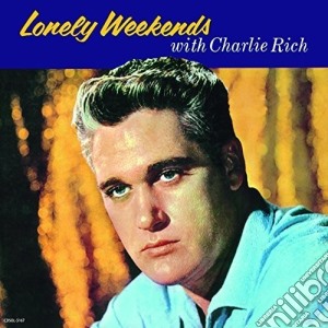Charlie Rich - Lonely Weekends With Charlie Rich cd musicale di Charlie Rich