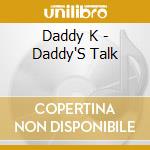 Daddy K - Daddy'S Talk cd