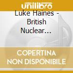 Luke Haines - British Nuclear Bunkers cd