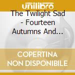 The Twilight Sad - Fourteen Autumns And Fifteen Winters cd