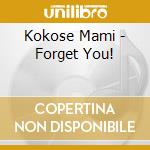 Kokose Mami - Forget You! cd