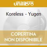 Koreless - Yugen cd