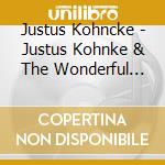 Justus Kohncke - Justus Kohnke & The Wonderful Frequency Band cd