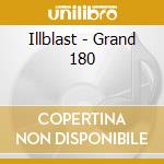 Illblast - Grand 180 cd