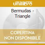 Bermudas - Triangle cd