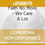 Faith No More - We Care A Lot cd