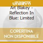 Art Blakey - Reflection In Blue: Limited cd