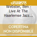 Webster, Ben - Live At The Haarlemse Jazz Club cd