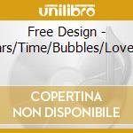 Free Design - Stars/Time/Bubbles/Love+1 cd musicale di Free Design