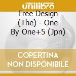 Free Design (The) - One By One+5 (Jpn) cd musicale di Free Design