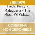 Faith, Percy - Malaguena - The Music Of Cuba (Kismet: Music From The Broadway Productio cd