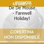 De De Mouse - Farewell Holiday! cd