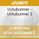 Uchubunmei - Uchubunmei 3 cd