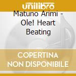 Matuno Arimi - Ole! Heart Beating cd