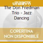 The Don Friedman Trio - Jazz Dancing cd