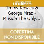 Jimmy Rowles & George Mraz - Music'S The Only Thing That'S On My Mind cd
