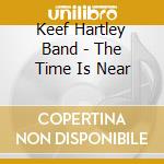 Keef Hartley Band - The Time Is Near cd