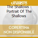 The Shallows - Portrait Of The Shallows cd