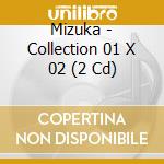 Mizuka - Collection 01 X 02 (2 Cd) cd